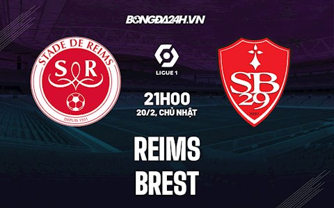 Nhận định bóng đá Reims vs Brest 21h00 ngày 20/2 (VĐQG Pháp 2021/22)