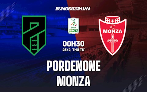 Nhận định,  Pordenone vs Monza 0h30 ngày 23/2 (Hạng 2 Italia 2021/22)