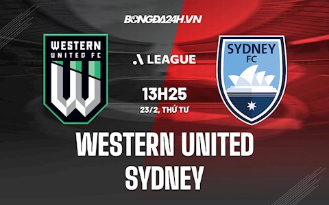 Nhận định,  Western United vs Sydney 13h25 ngày 23/2 (VĐQG Australia 2021/22)