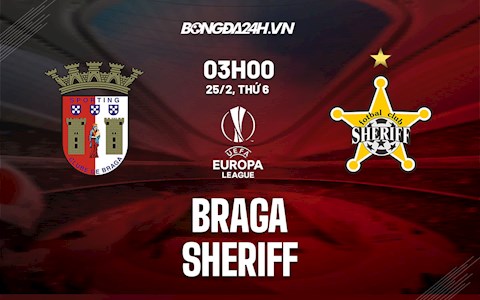 Nhận định,  Braga vs Sheriff 3h00 ngày 25/2 (Playoff Europa League 2021/22)