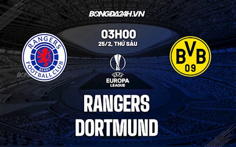 Nhận định bóng đá Rangers vs Dortmund 3h00 ngày 25/2 (Europa League 2021/22)