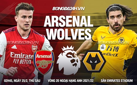 Nhận định Arsenal vs Wolves (2h45 ngày 25/2): Đối thủ kị rơ