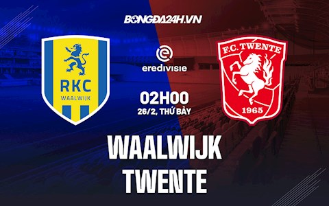 Nhận định,  Waalwijk vs Twente 2h00 ngày 26/2 (VĐQG Hà Lan 2021/22)