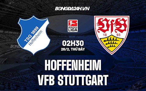 Nhận định,  Hoffenheim vs Stuttgart 2h30 ngày 26/2 (Bundesliga 2021/22)