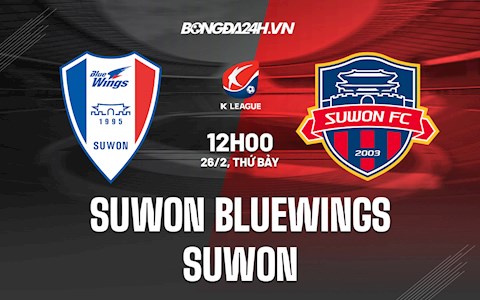 Nhận định Suwon Bluewings vs Suwon 12h00 ngày 26/2 (VĐQG Hàn Quốc 2021/22)