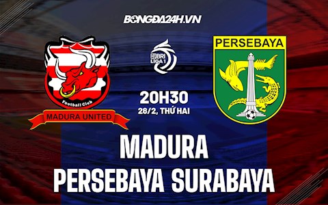 Nhận định Madura vs Persebaya Surabaya 20h30 ngày 28/2 (VĐQG Indonesia 2021/22)