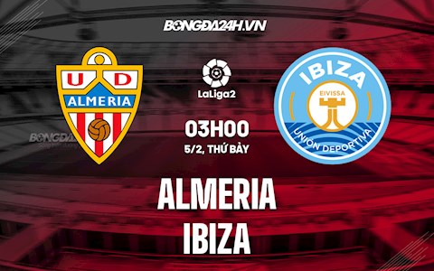 Nhận định,  Almeria vs Ibiza 3h00 ngày 5/2 (Hạng 2 Tây Ban Nha 2021/22)