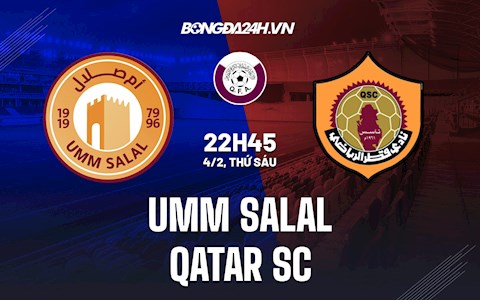 Nhận định Umm Salal vs Qatar SC 22h45 ngày 4/2 (VĐQG Qatar 2021/22)