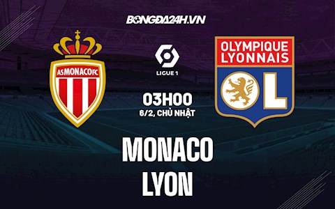 Nhận định bóng đá Monaco vs Lyon 3h00 ngày 6/2 (Ligue 1 2021/22)