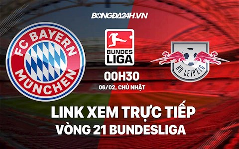 Link xem trực tiếp Bayern vs Leipzig vòng 21 Bundesliga 2022 ở đâu?