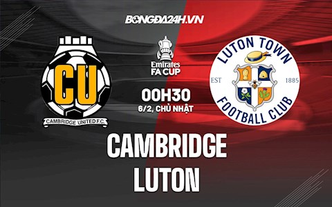 Nhận định bóng đá Cambridge vs Luton 0h30 ngày 6/2 (Cúp FA Anh 2021/22)