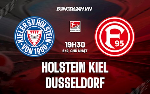 Nhận định bóng đá Holstein Kiel vs Dusseldorf 19h30 ngày 6/2 (Hạng 2 Đức 2021/22)