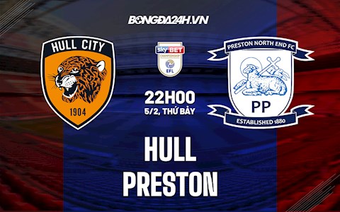 Nhận định bóng đá Hull vs Preston 22h00 ngày 5/2 (Hạng Nhất Anh 2021/22)