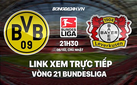 Link xem trực tiếp Dortmund vs Leverkusen vòng 21 Bundesliga 2022 ở đâu?