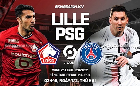 Nhận định Lille vs PSG (02h45 ngày 7/2): Củng cố ngôi đầu