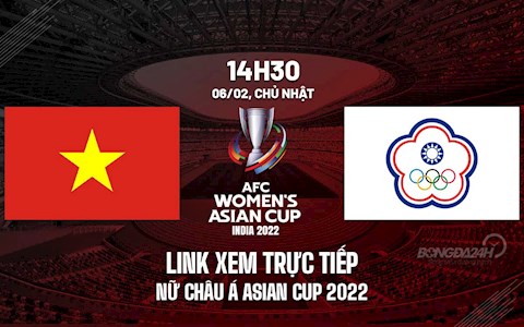 Link xem trực tiếp bóng đá Việt Nam vs Đài Bắc Trung Hoa Asian Cup 2022 trên VTV6