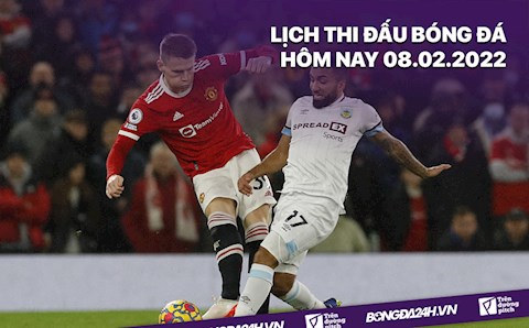 Lịch thi đấu bóng đá hôm nay 8/2: Burnley vs MU; Inter Milan vs Roma