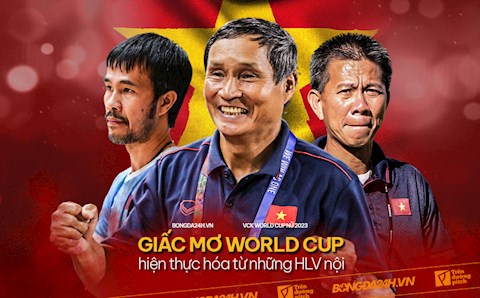Giấc mơ World Cup hiện thực hóa từ những HLV nội