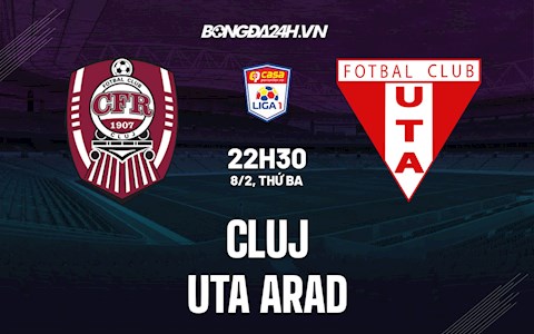 Nhận định,  Cluj vs UTA Arad 22h30 ngày 8/2 (VĐQG Romania 2021/22)
