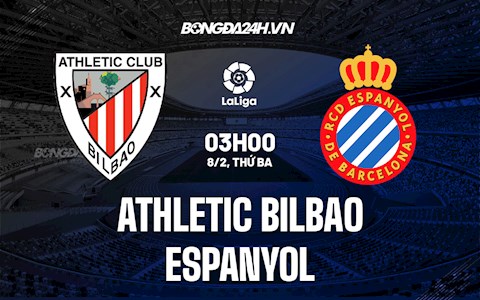 Nhận định bóng đá Bilbao vs Espanyol 3h00 ngày 8/2 (La Liga 2021/22)