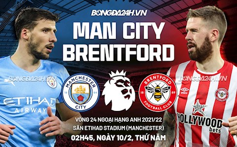 Nhận định Man City vs Brentford (2h45 ngày 10/2): Củng cố ngôi đầu