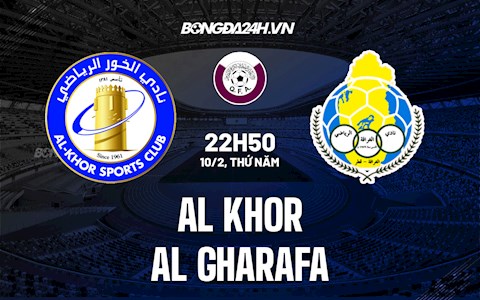Nhận định,  Al-Khor vs Al-Gharafa 22h50 ngày 10/2 (VĐQG Qatar 2021/22)