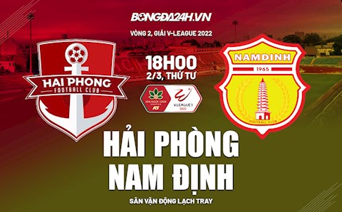 Nhận định Hải Phòng vs Nam Định (18h00 ngày 2/3): Thử thách cho đội khách