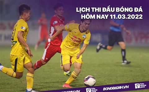 Lịch thi đấu bóng đá hôm nay 11/3: HAGL vs Viettel