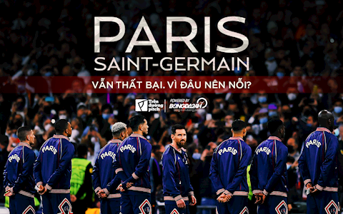 Đội hình siêu khủng PSG vẫn thất bại: Vì đâu nên nỗi?