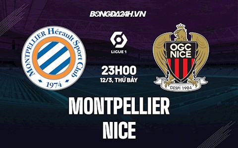 Nhận định bóng đá Montpellier vs Nice 23h00 ngày 12/3 (Ligue 1 2021/22)