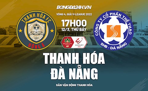 Nhận định bóng đá Thanh Hóa vs Đà Nẵng 17h00 ngày 12/3 (V-League 2022)