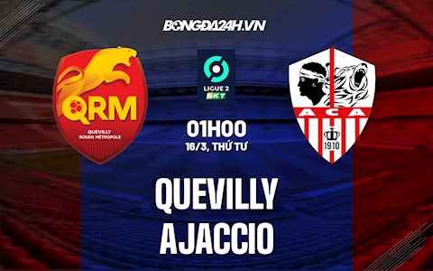 Nhận định,  Quevilly vs Ajaccio 1h00 ngày 16/3 (Hạng 2 Pháp 2021/22)