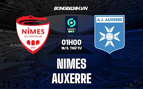 Nhận định,  Nimes vs Auxerre 1h00 ngày 16/3 (Hạng 2 Pháp 2021/22)