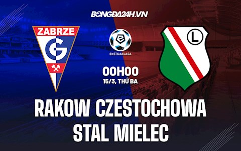 Nhận định Rakow Czestochowa vs Stal Mielec 0h00 ngày 15/3 (VĐQG Ba Lan 2021/22)