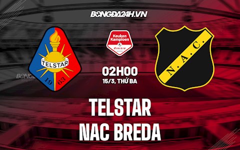 Nhận định,  Telstar vs NAC Breda 2h00 ngày 15/3 (Hạng 2 Hà Lan 2021/22)