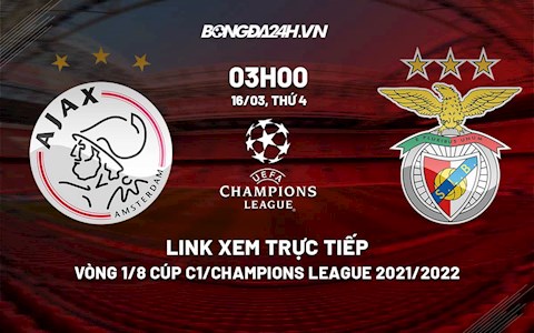 Link xem trực tiếp bóng đá Ajax vs Benfica Cúp C1 2021/22 ở đâu? Kênh nào?