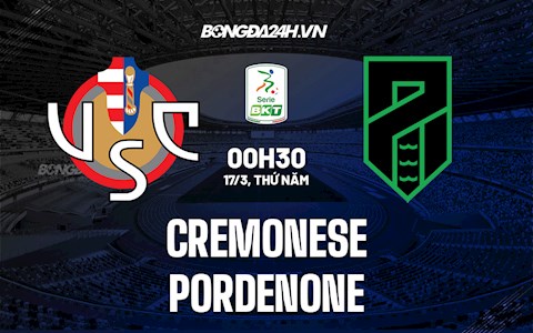 Nhận định,  Cremonese vs Pordenone 0h30 ngày 17/3 (Hạng 2 Italia 2021/22)