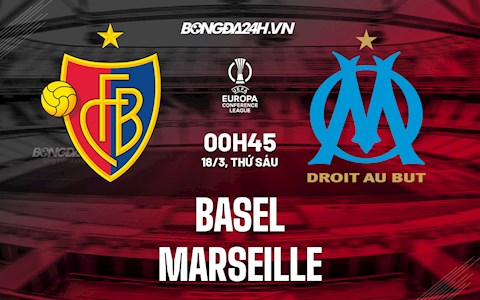 Nhận định Basel vs Marseille 0h45 ngày 18/3 (Europa Conference League 2021/22)