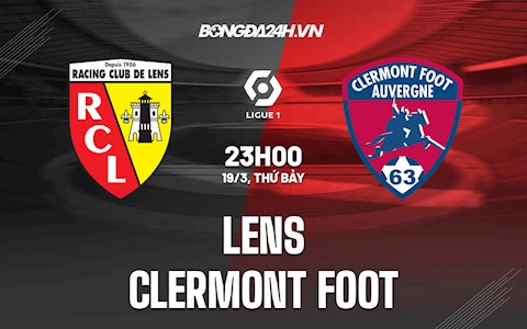 Nhận định,  Lens vs Clermont 23h00 ngày 19/3 (Ligue 1 2021/22)