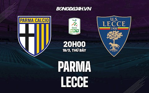 Nhận định,  Parma vs Lecce 20h00 ngày 19/3 (Hạng 2 Italia 2021/22)