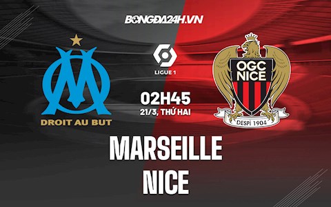 Nhận định bóng đá Marseille vs Nice 2h45 ngày 21/3 (Ligue 1 2021/22)