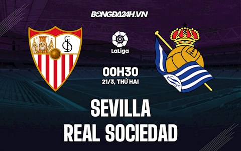 Nhận định,  Sevilla vs Sociedad 0h30 ngày 21/3 (La Liga 2021/22)