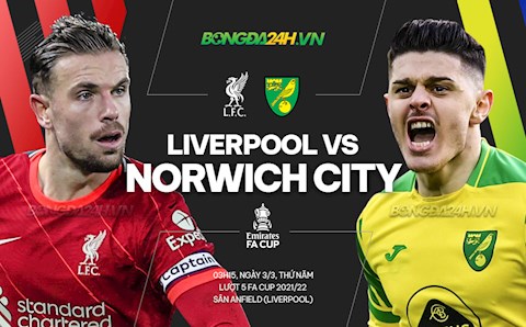 Nhận định Liverpool vs Norwich (3h15 ngày 3/3): Đại thắng mừng công