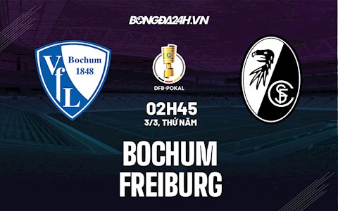 Nhận định,  Bochum vs Freiburg 2h45 ngày 3/3 (Cúp QG Đức 2021/22)