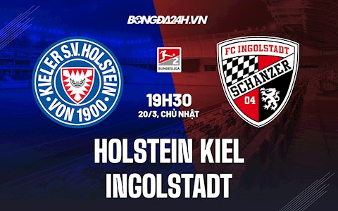 Nhận định Holstein Kiel vs Ingolstadt 19h30 ngày 20/3 (Hạng 2 Đức 2021/22)