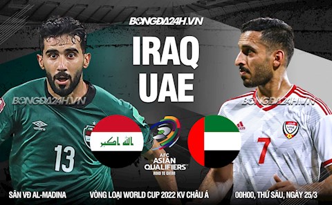 Nhận định bóng đá Iraq vs UAE 0h00 ngày 25/3 (Vòng loại World Cup 2022)