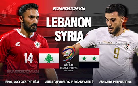 Nhận định,  Lebanon vs Syria 19h00 ngày 24/3 (Vòng loại World Cup 2022)