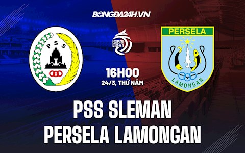 Nhận định PSS Sleman vs Persela Lamongan 16h00 ngày 24/3 (VĐQG Indonesia 2021/22)