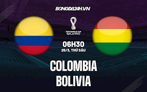 Nhận định,  Colombia vs Bolivia 6h30 ngày 25/3 (Vòng loại World Cup 2022)