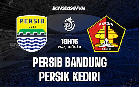 Nhận định Persib Bandung vs Persik Kediri 18h30 ngày 25/3 (VĐQG Indonesia 2021/22)